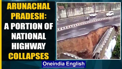 Arunachal Pradesh: Portion of national highway collapses after heavy rainfall| Oneindia News