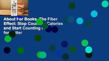 About For Books  The Fiber Effect: Stop Counting Calories and Start Counting Fiber for Better