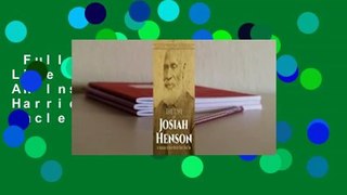 Full version  The Life of Josiah Henson: An Inspiration for Harriet Beecher Stowe's Uncle Tom