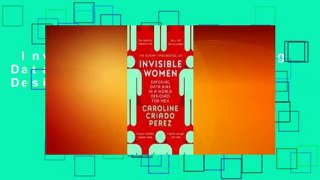Invisible Women: Exposing Data Bias in a World Designed for Men  Review