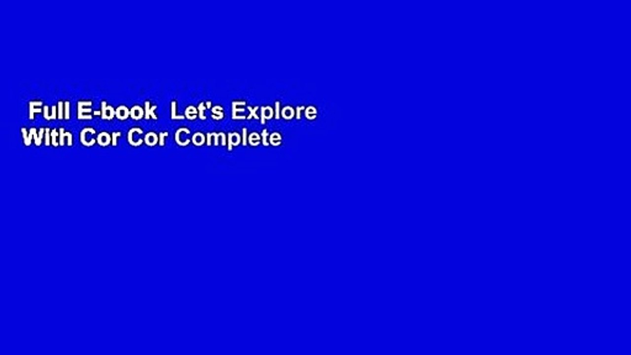 Full E-book  Let's Explore With Cor Cor Complete