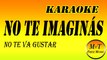Karaoke - No Te Imaginás - No Te Va Gustar - Instrumental Lyrics Letra