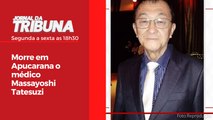 Morre em Apucarana o médico Massayoshi Tatesuzi