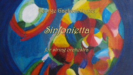George Gachechiladze. Symfonietta for string orchestra