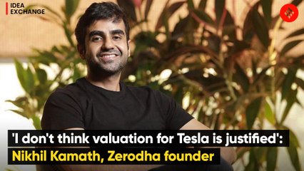 'I don't think valuation for Tesla is justified': Nikhil Kamath, Zerodha founder
