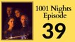 1001 Nights 39. Episode