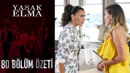 Yasak Elma 80. Bölüm Özeti