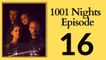 1001 Nights 16. Episode