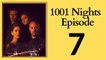 1001 Nights 7. Episode