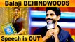 Balaji Murugadoss and Behindwoods Issue | Character Assassinate பண்ணாதீங்க