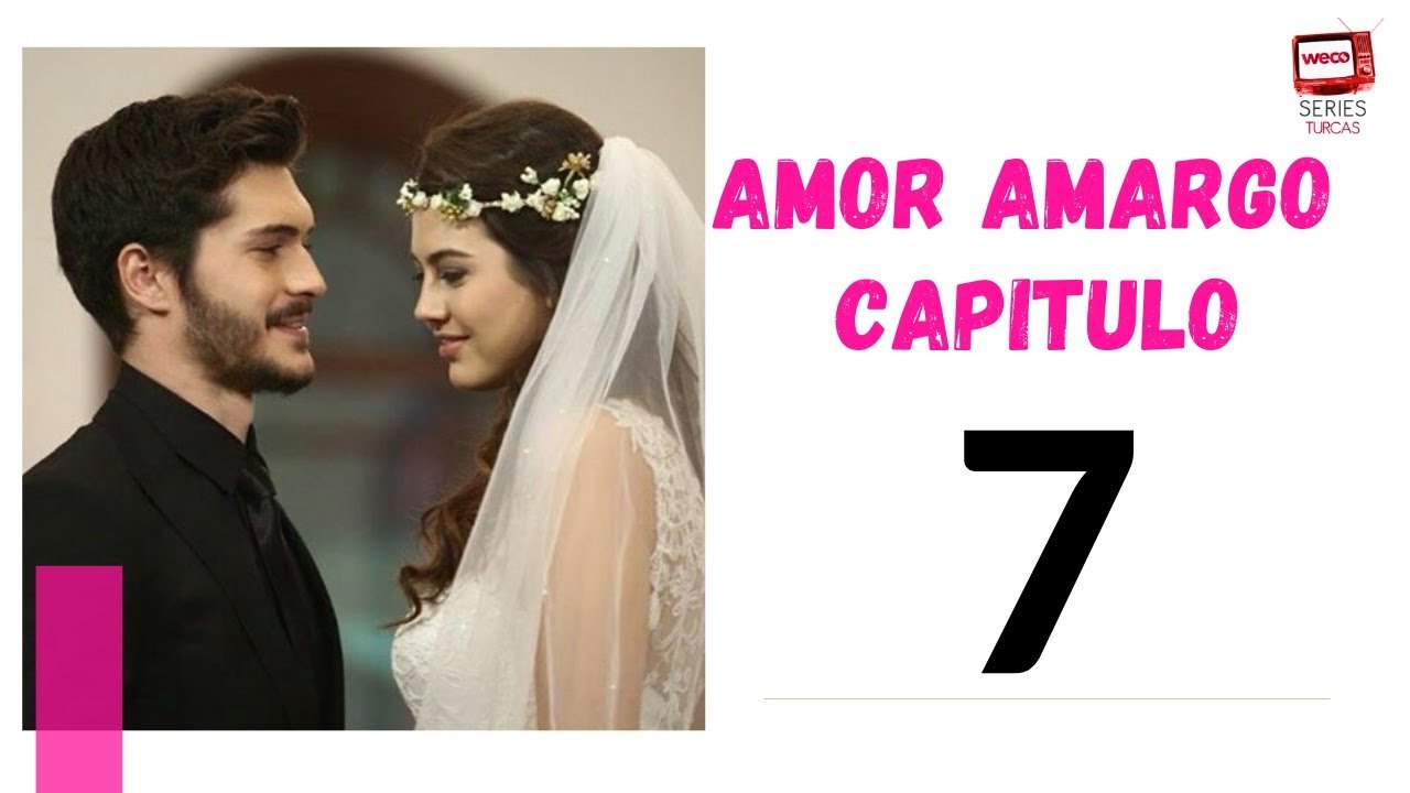 Amor Amargo - Capitulo 7