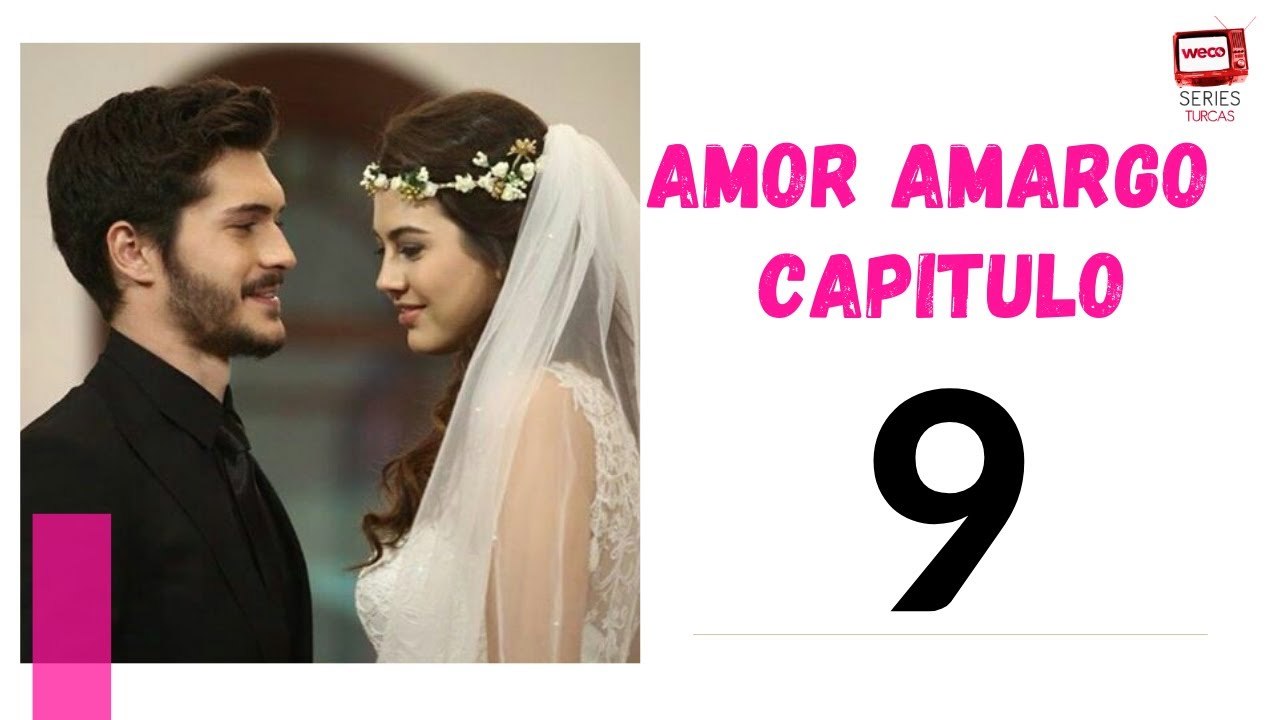 Amor Amargo - Capitulo 9