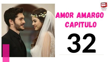 Amor Amargo - Capitulo 32