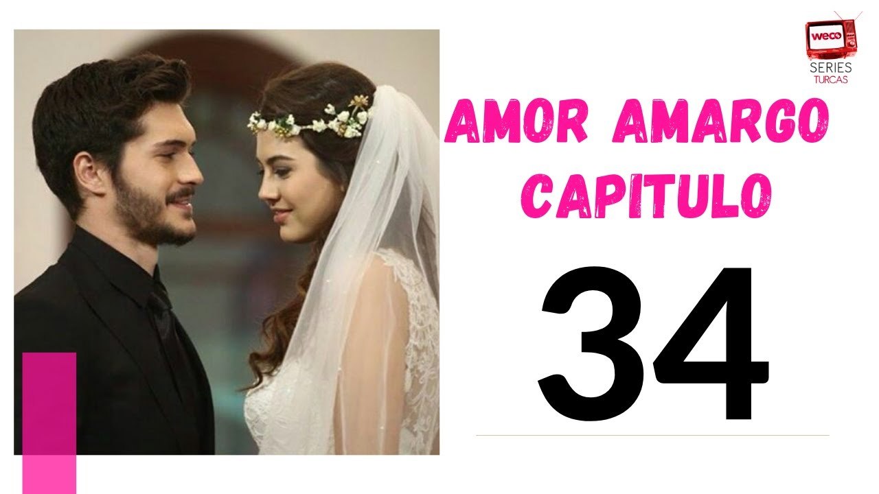Amor Amargo - Capitulo 34