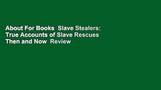 About For Books  Slave Stealers: True Accounts of Slave Rescues Then and Now  Review