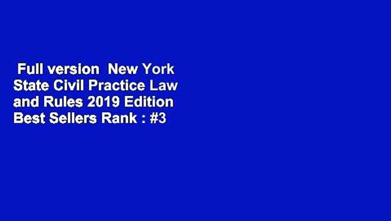 Full version  New York State Civil Practice Law and Rules 2019 Edition  Best Sellers Rank : #3