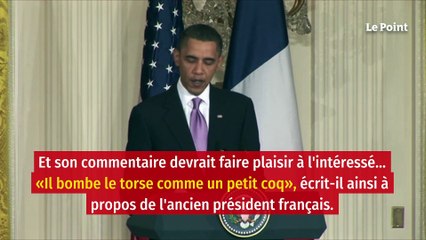 Barack Obama raille un Nicolas Sarkozy qui « bombe le torse comme un petit coq »