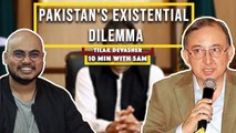 Pakistan's existential dilemma | Tilak Devasher, Pakistan expert and author | 10MinswithSAM