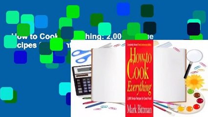 How to Cook Everything: 2,000 Simple Recipes for Great Food  For Kindle