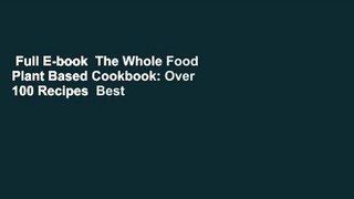 Full E-book  The Whole Food Plant Based Cookbook: Over 100 Recipes  Best Sellers Rank : #3