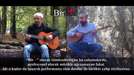 Ahmet Tirgil & Baran Zeylan - Çemê Mûnzûrê (Bir +)