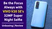 Be the Focus Always with vivo V20 SE's 32MP Super Night Selfie