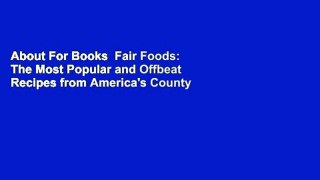 About For Books  Fair Foods: The Most Popular and Offbeat Recipes from America's County Fairs