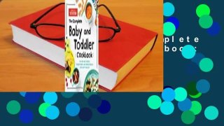 Full E-book  The Complete Baby and Toddler Cookbook: The Very Best Purees, Finger Foods, and