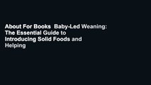 About For Books  Baby-Led Weaning: The Essential Guide to Introducing Solid Foods and Helping Your