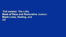 Full version  The Little Book of Race and Restorative Justice: Black Lives, Healing, and US