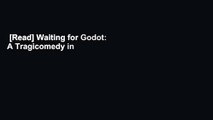 [Read] Waiting for Godot: A Tragicomedy in Two Acts  For Online