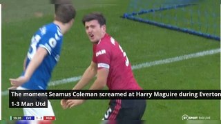 Everton 1-3 Manchester United: Seamus Coleman angrily screamed at Harry Maguire