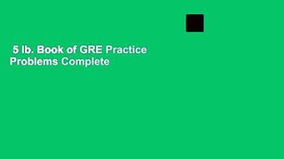 5 lb. Book of GRE Practice Problems Complete