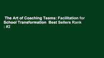 The Art of Coaching Teams: Facilitation for School Transformation  Best Sellers Rank : #2