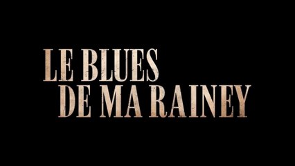 LE BLUES DE MA RAINEY (2020) Bande Annonce VF -HD