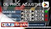 #UlatBayan | Oil price adjustment, ipatutupad sa susunod na linggo