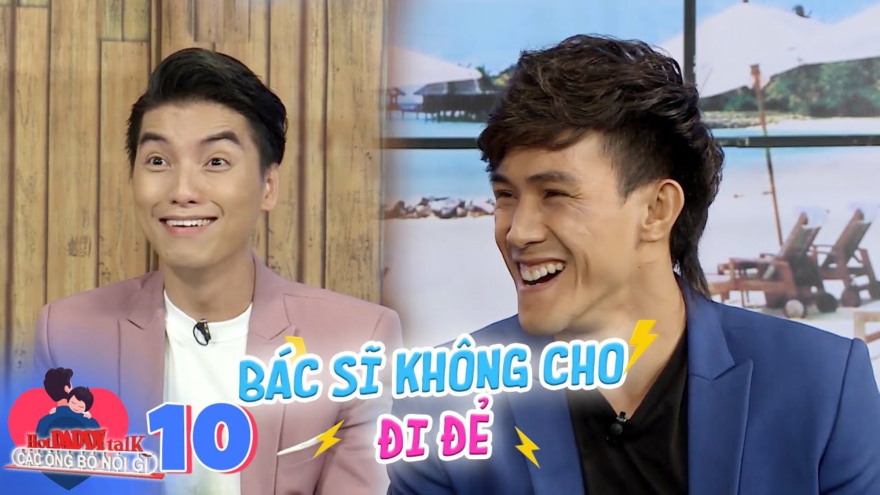 Hot daddy talk | Tập 10 FULL: Duy Nhất Tập Muay Thái cho vợ, Tới lúc sinh chỉ tăng 6KG, con được 3KG