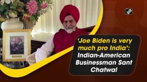 Joe Biden is very much pro India: Indian-American Businessman Sant Chatwal