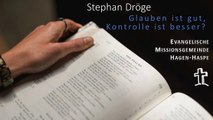 43 - Stephan Dröge - Glauben ist gut, Kontrolle ist besser?