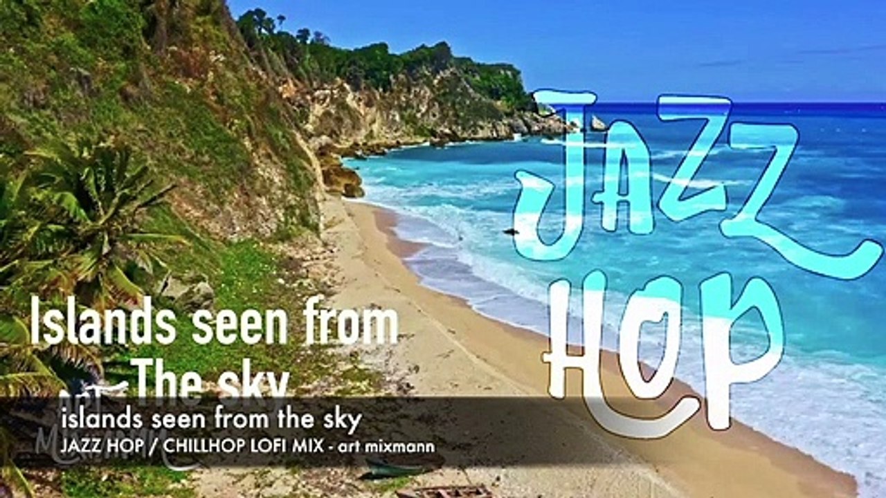 jazz hop chillhop - the islands seen from the sky