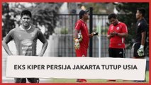 Eks Kiper Persija Jakarta, Daryono Meninggal Dunia