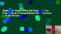 Downlaod  People Who Eat Darkness: The True Story of a Young Woman Who Vanished from the Streets