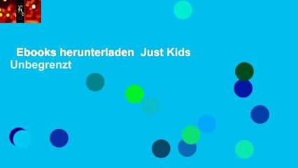 Ebooks herunterladen  Just Kids  Unbegrenzt