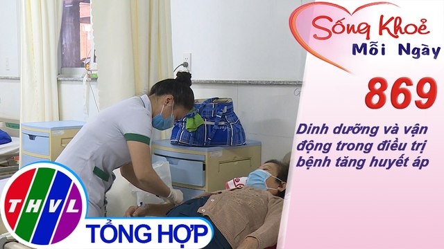 Dinh dưỡng và vận động trong điều trị bệnh tăng huyết áp | Sống khỏe mỗi ngày - Kỳ 869
