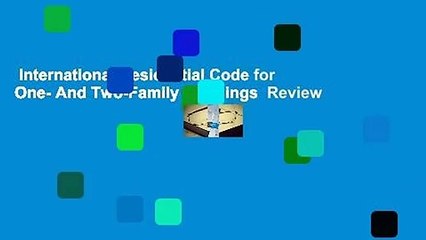 International Residential Code for One- And Two-Family Dwellings  Review
