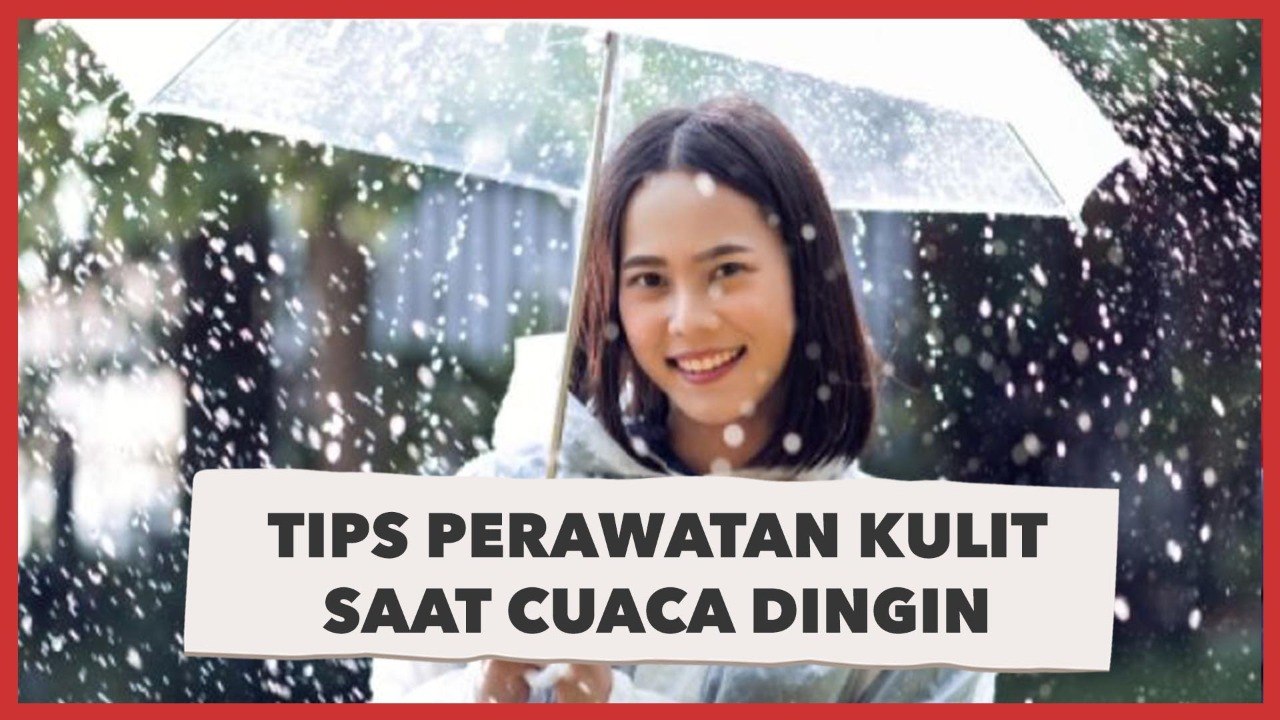 Tips Perawatan Kulit saat Cuaca Dingin