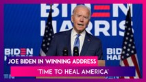Joe Biden's Winning Address To Nation: 'Time To Heal America' Says President-Elect, United States