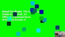 About For Books  The Scouting Guide to Survival: An Officially-Licensed Book of the Boy Scouts of