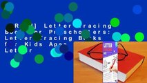 [Read] Letter Tracing Book for Preschoolers: Letter Tracing Books for Kids Ages 3-5, Letter