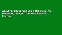 About For Books  Quit Like a Millionaire: No Gimmicks, Luck, or Trust Fund Required  For Free